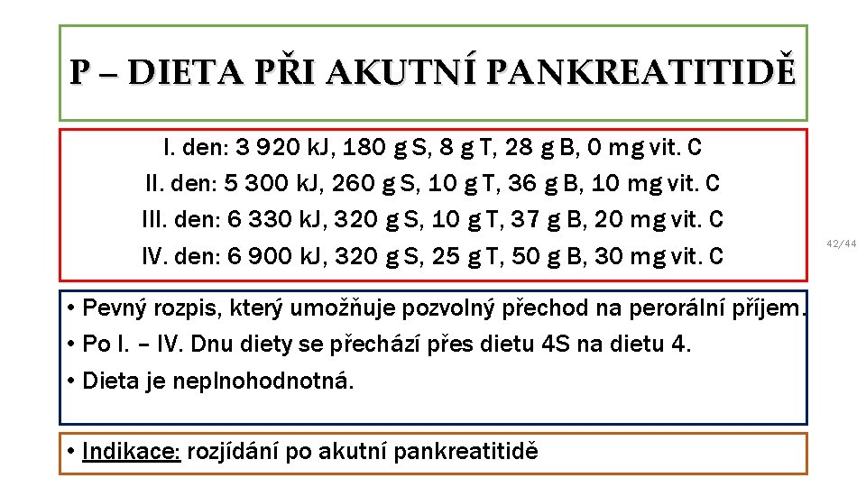 P – DIETA PŘI AKUTNÍ PANKREATITIDĚ I. den: 3 920 k. J, 180 g