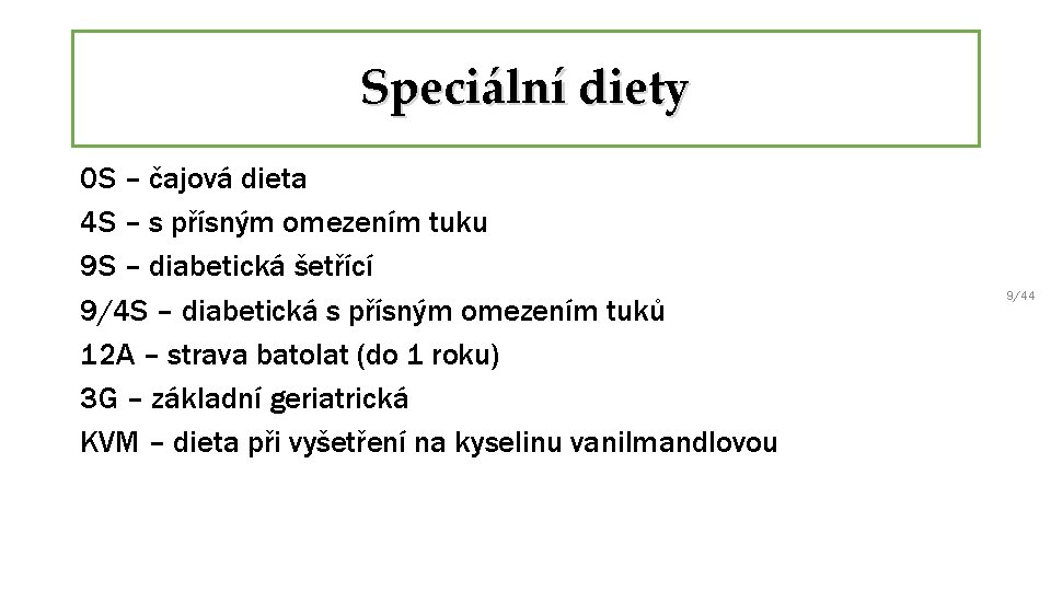 Speciální diety 0 S – čajová dieta 4 S – s přísným omezením tuku