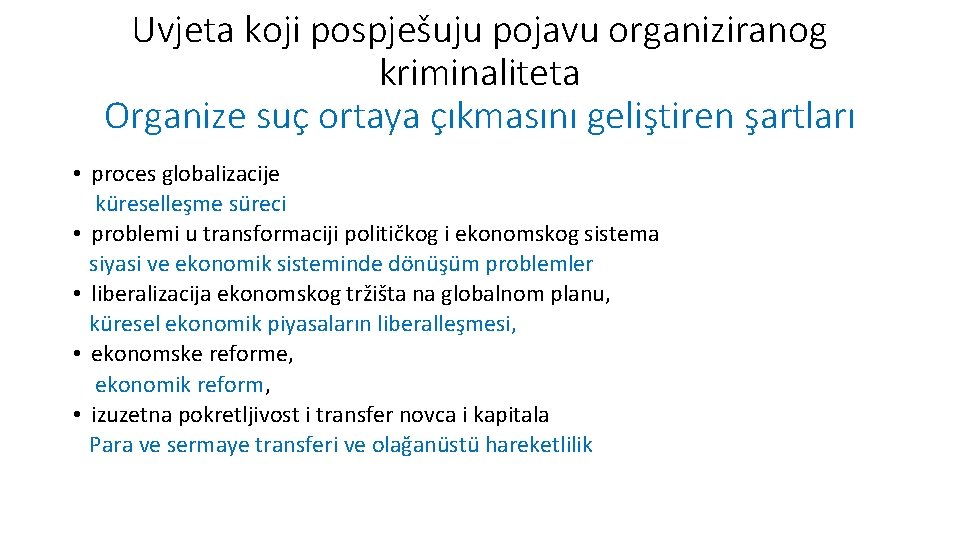 Uvjeta koji pospješuju pojavu organiziranog kriminaliteta Organize suç ortaya çıkmasını geliştiren şartları • proces