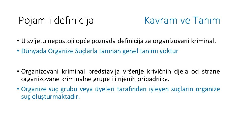 Pojam i definicija Kavram ve Tanım • U svijetu nepostoji opće poznada definicija za
