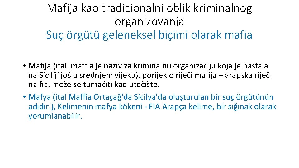 Mafija kao tradicionalni oblik kriminalnog organizovanja Suç örgütü geleneksel biçimi olarak mafia • Mafija