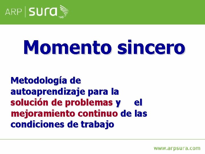 Momento sincero Metodología de autoaprendizaje para la solución de problemas y el mejoramiento continuo