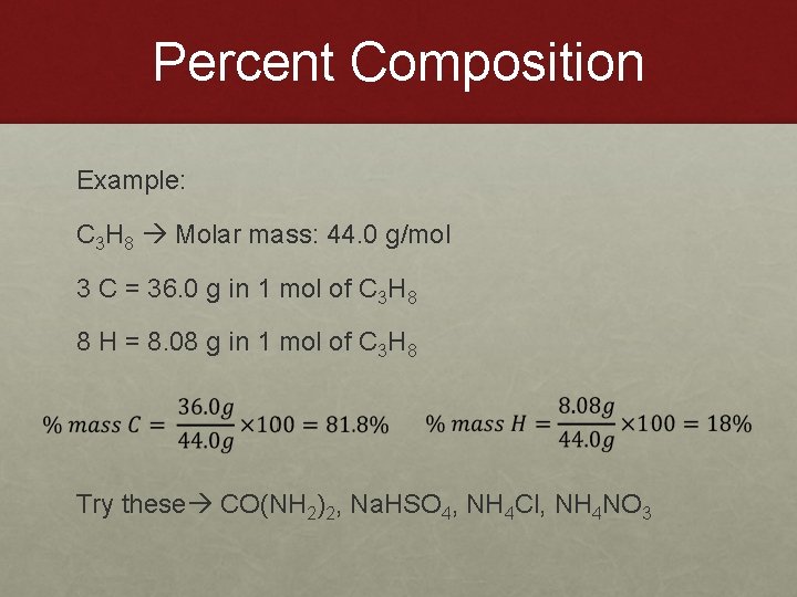 Percent Composition Example: C 3 H 8 Molar mass: 44. 0 g/mol 3 C