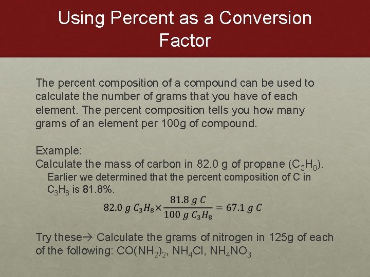 Using Percent as a Conversion Factor The percent composition of a compound can be