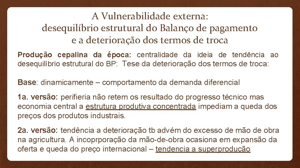 A Vulnerabilidade externa: desequilíbrio estrutural do Balanço de pagamento e a deterioração dos termos