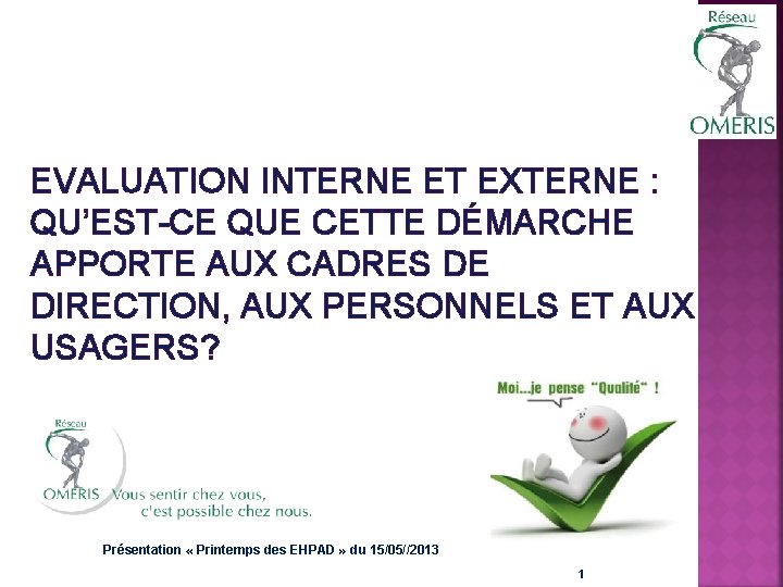 EVALUATION INTERNE ET EXTERNE : QU’EST-CE QUE CETTE DÉMARCHE APPORTE AUX CADRES DE DIRECTION,