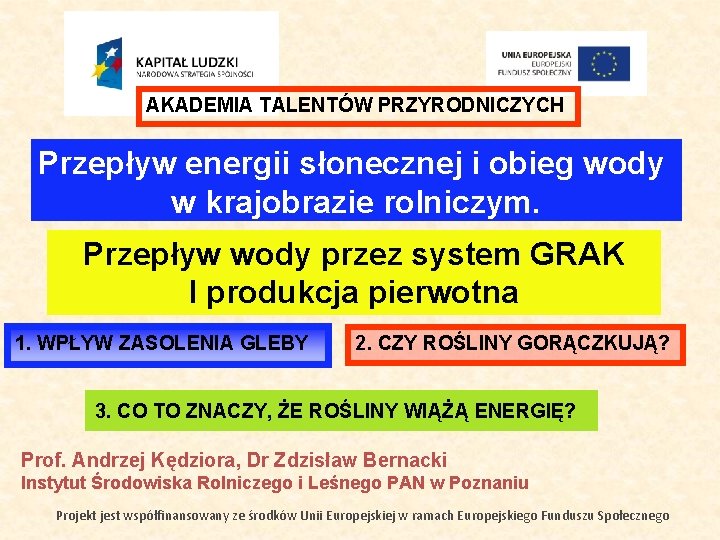 AKADEMIA TALENTÓW PRZYRODNICZYCH Przepływ energii słonecznej i obieg wody w krajobrazie rolniczym. Przepływ wody