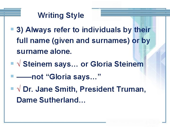 Writing Style § 3) Always refer to individuals by their full name (given and