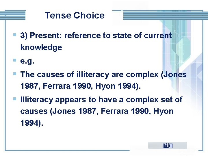 Tense Choice § 3) Present: reference to state of current knowledge § e. g.