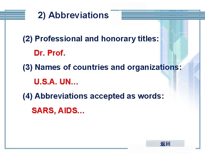 2) Abbreviations (2) Professional and honorary titles: Dr. Prof. (3) Names of countries and