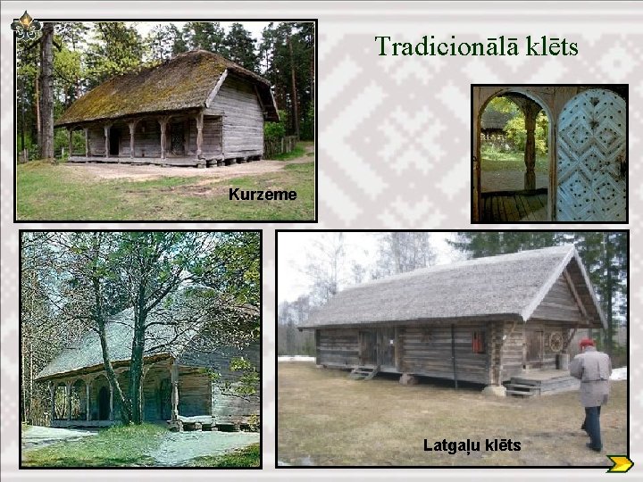 Tradicionālā klēts Kurzeme Latgaļu klēts 