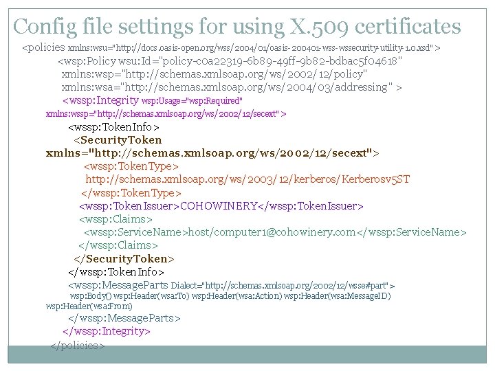 Config file settings for using X. 509 certificates <policies xmlns: wsu="http: //docs. oasis-open. org/wss/2004/01/oasis-200401