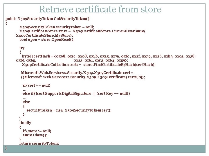 Retrieve certificate from store public X 509 Security. Token Get. Security. Token() { X