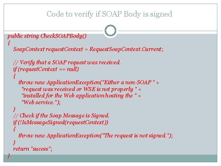 Code to verify if SOAP Body is signed public string Check. SOAPBody() { Soap.