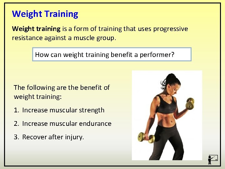 Weight Training Weight training is a form of training that uses progressive resistance against
