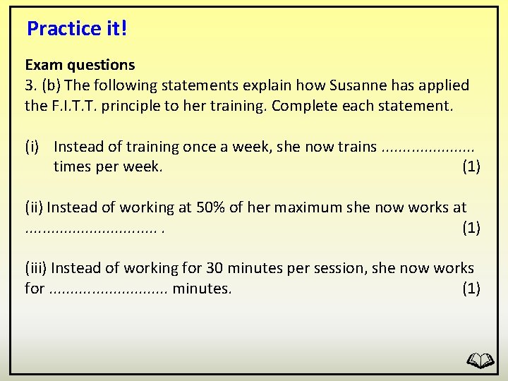 Practice it! Exam questions 3. (b) The following statements explain how Susanne has applied