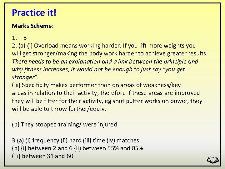 Practice it! Marks Scheme: 1. B 2. (a) (i) Overload means working harder. If