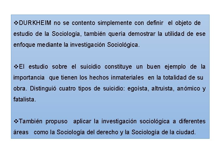 v. DURKHEIM no se contento simplemente con definir el objeto de estudio de la