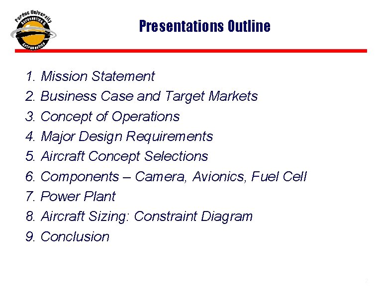 Presentations Outline 1. Mission Statement 2. Business Case and Target Markets 3. Concept of