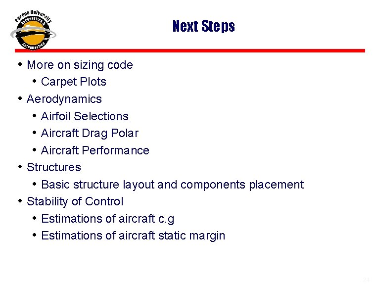 Next Steps • More on sizing code • Carpet Plots • Aerodynamics • Airfoil