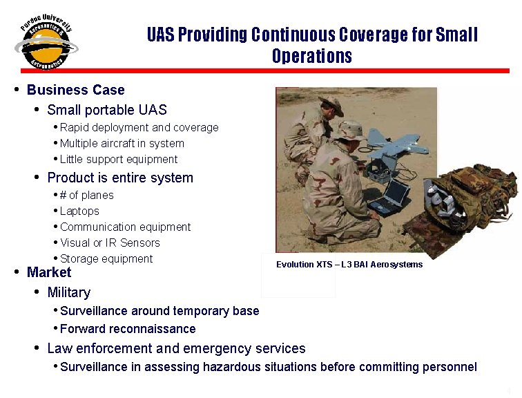 UAS Providing Continuous Coverage for Small Operations • Business Case • Small portable UAS