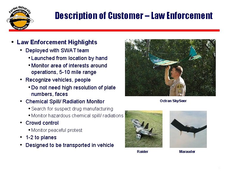 Description of Customer – Law Enforcement • Law Enforcement Highlights • Deployed with SWAT