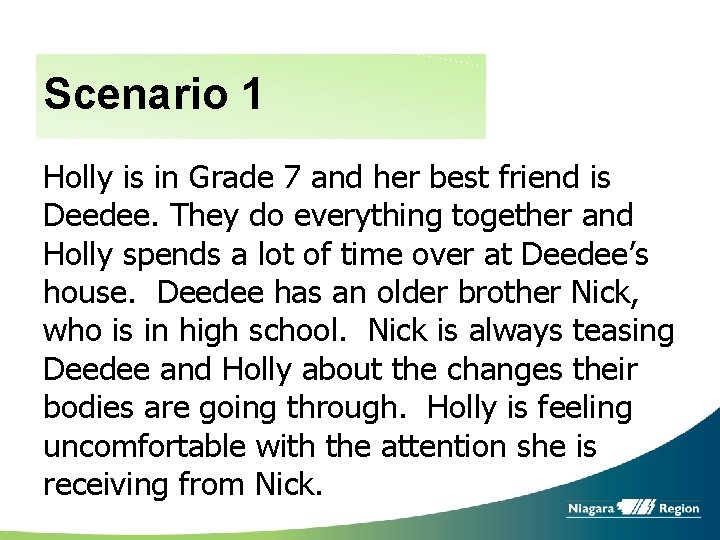 Scenario 1 Holly is in Grade 7 and her best friend is Deedee. They