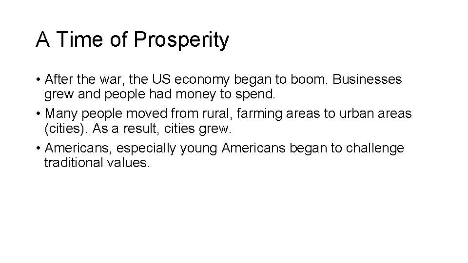 A Time of Prosperity • After the war, the US economy began to boom.