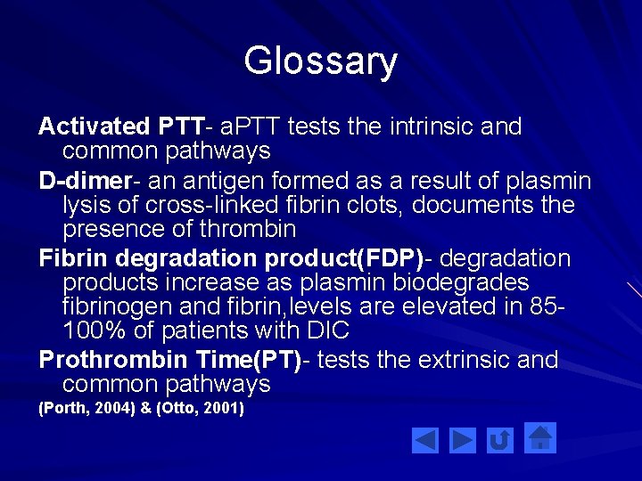 Glossary Activated PTT- a. PTT tests the intrinsic and common pathways D-dimer- an antigen