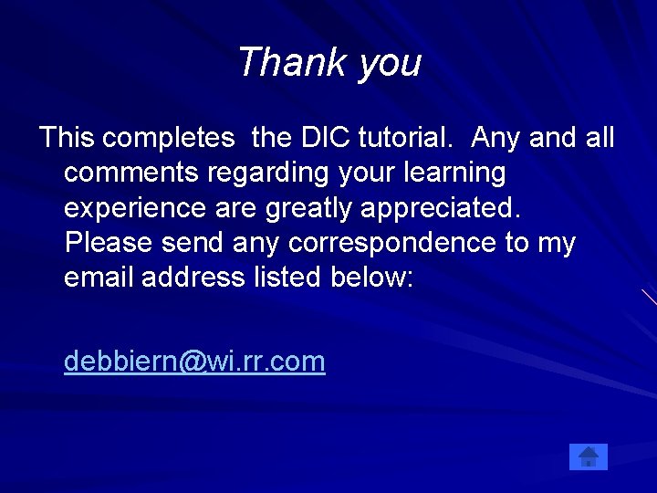 Thank you This completes the DIC tutorial. Any and all comments regarding your learning