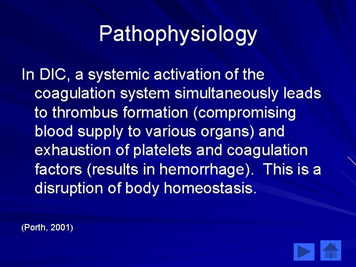 Pathophysiology In DIC, a systemic activation of the coagulation system simultaneously leads to thrombus