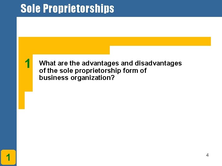 Sole Proprietorships 1 1 What are the advantages and disadvantages of the sole proprietorship