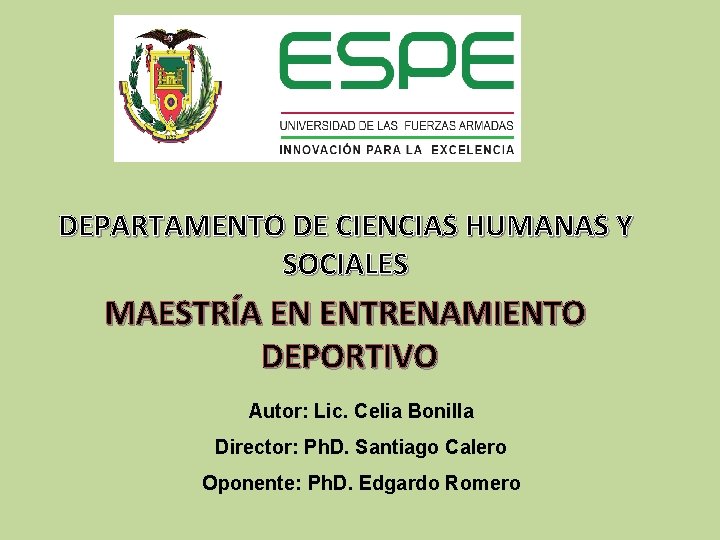 DEPARTAMENTO DE CIENCIAS HUMANAS Y SOCIALES MAESTRÍA EN ENTRENAMIENTO DEPORTIVO Autor: Lic. Celia Bonilla