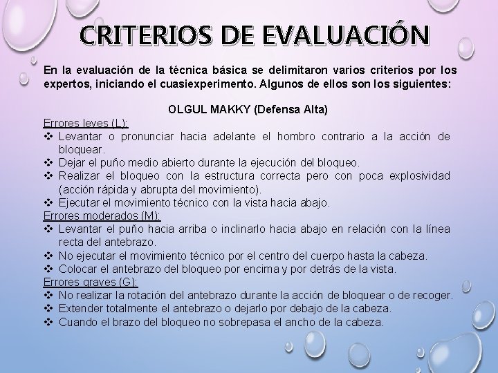 CRITERIOS DE EVALUACIÓN En la evaluación de la técnica básica se delimitaron varios criterios