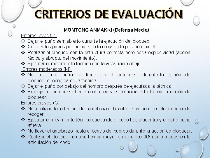 CRITERIOS DE EVALUACIÓN MOMTONG ANMAKKI (Defensa Media) Errores leves (L): v Dejar el puño