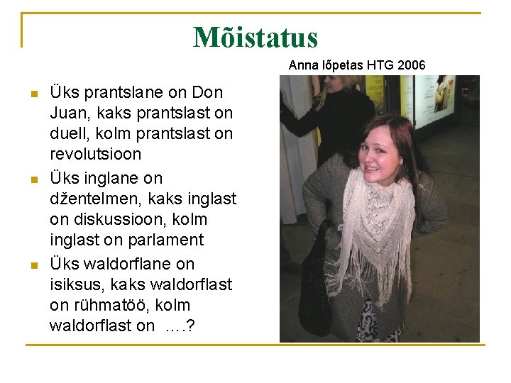 Mõistatus Anna lõpetas HTG 2006 n n n Üks prantslane on Don Juan, kaks