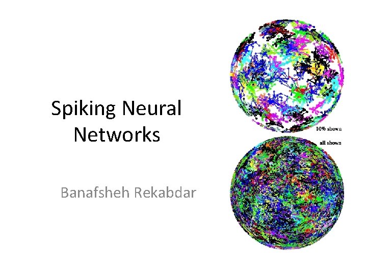 Spiking Neural Networks Banafsheh Rekabdar 