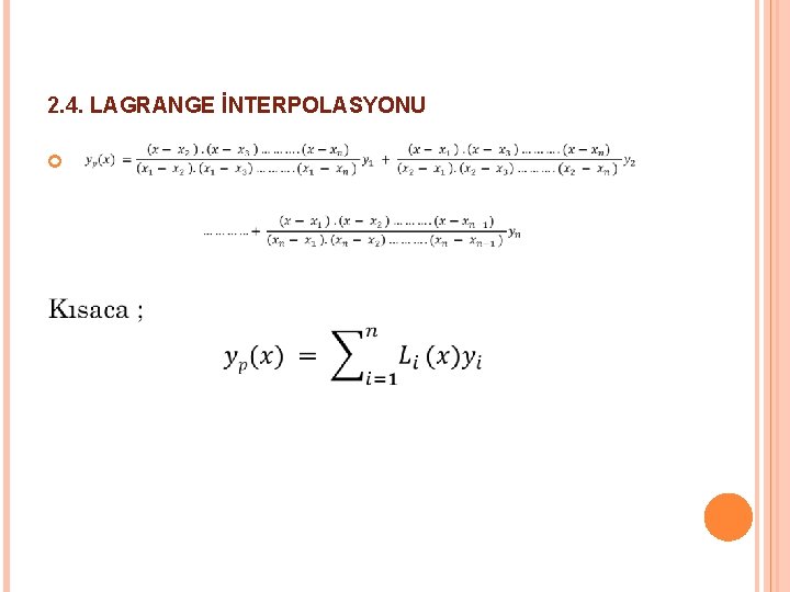 2. 4. LAGRANGE İNTERPOLASYONU 2. 4. LAGRANGE İNTERPOLASYONU