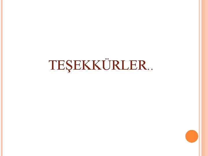TEŞEKKÜRLER. . TEŞEKKÜRLER. .