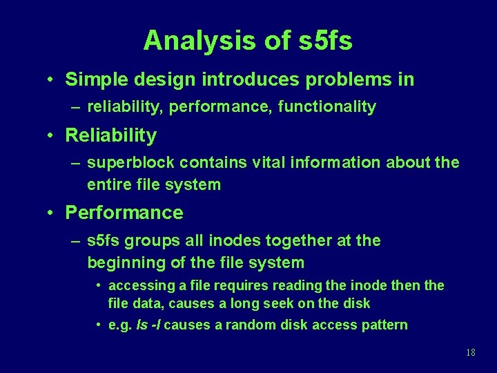 Analysis of s 5 fs • Simple design introduces problems in – reliability, performance,