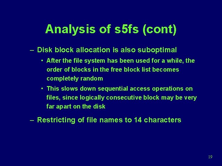 Analysis of s 5 fs (cont) – Disk block allocation is also suboptimal •