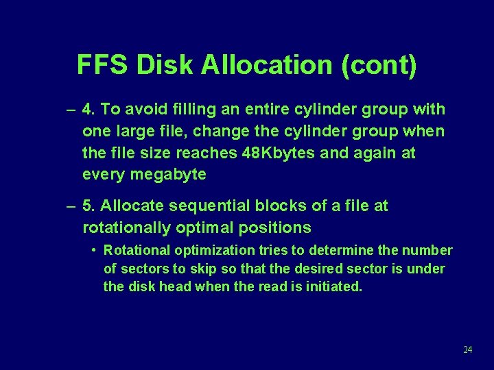 FFS Disk Allocation (cont) – 4. To avoid filling an entire cylinder group with