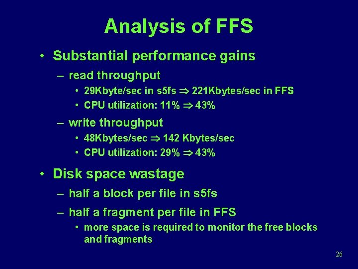 Analysis of FFS • Substantial performance gains – read throughput • 29 Kbyte/sec in