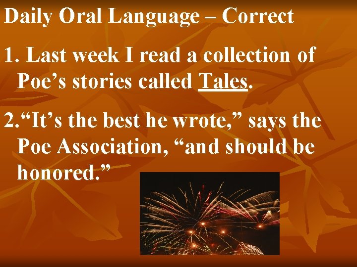 Daily Oral Language – Correct 1. Last week I read a collection of Poe’s