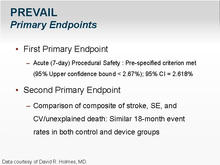 PREVAIL Primary Endpoints • First Primary Endpoint – Acute (7 -day) Procedural Safety :