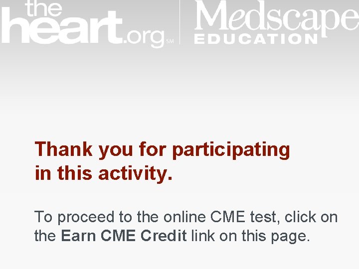 Thank you for participating in this activity. To proceed to the online CME test,