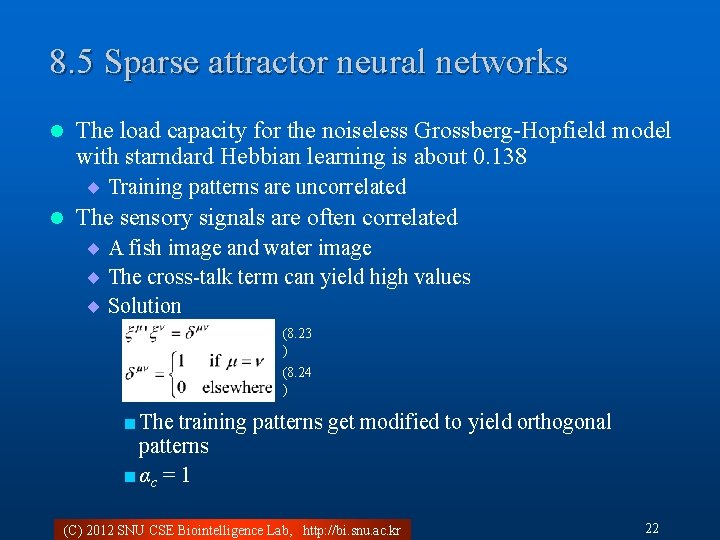 8. 5 Sparse attractor neural networks l The load capacity for the noiseless Grossberg-Hopfield