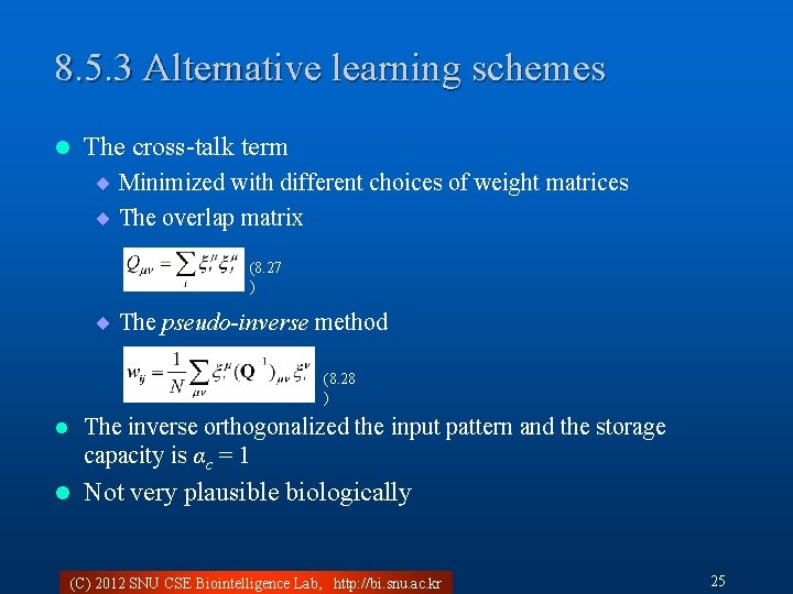 8. 5. 3 Alternative learning schemes l The cross-talk term ¨ Minimized with different
