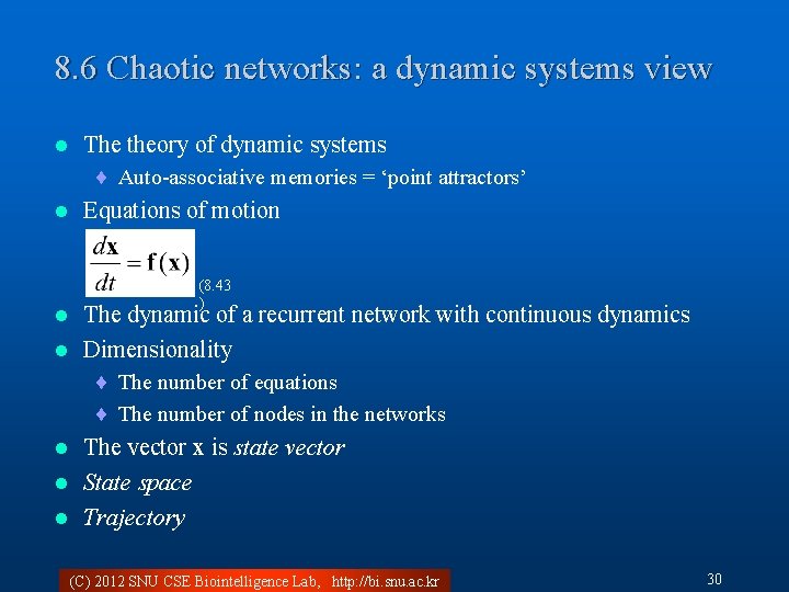 8. 6 Chaotic networks: a dynamic systems view l The theory of dynamic systems