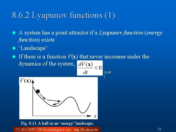 8. 6. 2 Lyapunov functions (1) A system has a point attractor if a